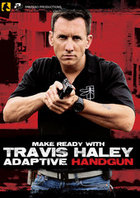 MAKE READY WITH TRAVIS HALEY ADAPTIVE HANDGUN 